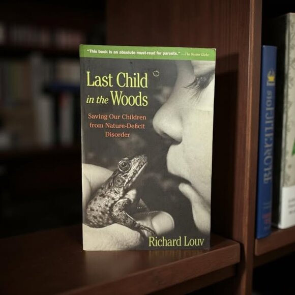 Mindful Parenting Book | Last Child in the Woods by Richard Louv | Nature Connec - Picture 1 of 5